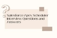 Salesforce Apex Scheduler Interview Questions and Answers